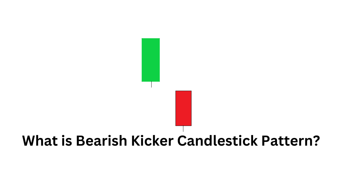 What is Bearish Kicker Candlestick Pattern