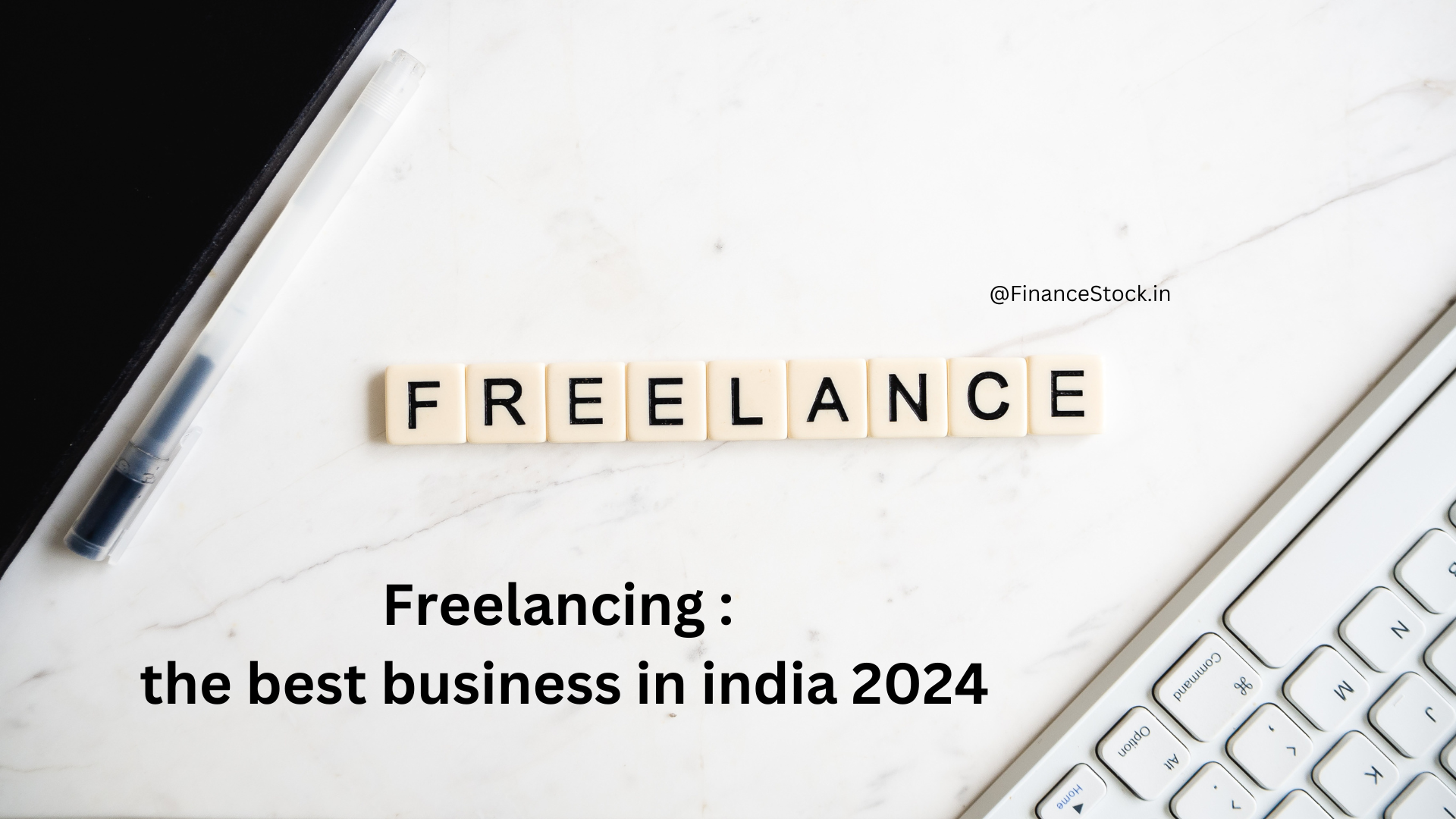 Freelancing: The Best Business & Platform in India 2024