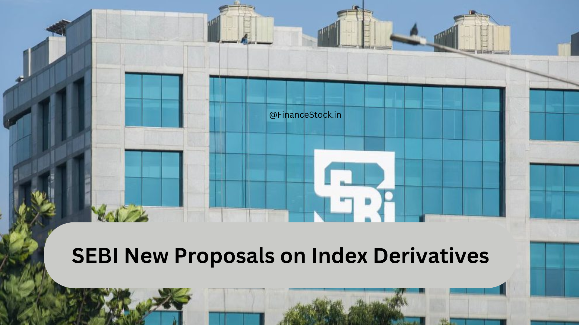 SEBI New Proposals on Index Derivatives