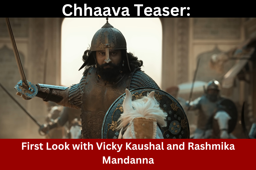 Chhaava Teaser First Look with Vicky Kaushal and Rashmika Mandanna