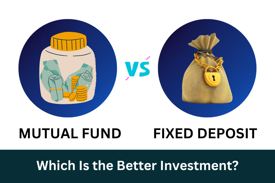 Mutual Fund vs Fixed Deposit