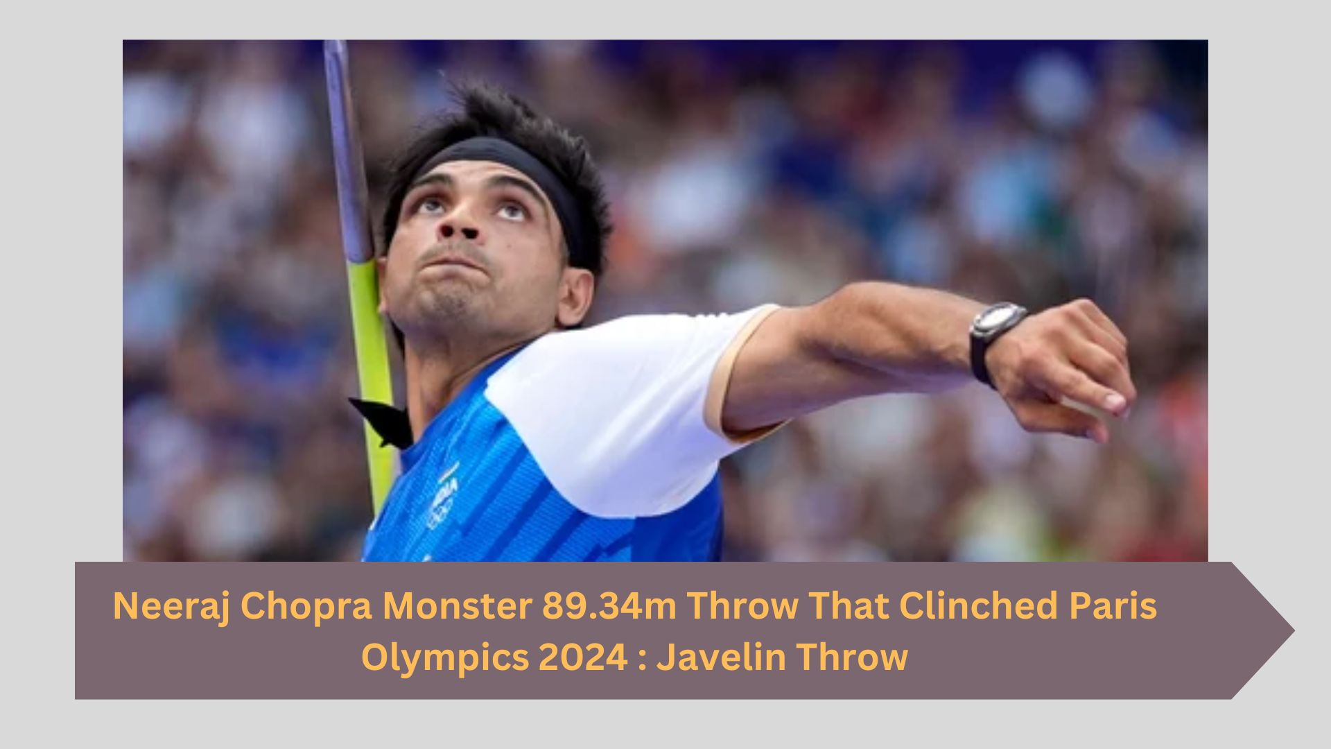 Neeraj Chopra Monster 89.34m Throw That Clinched Paris Olympics 2024 : Javelin Throw