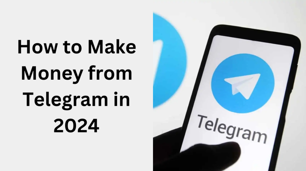 How to Make Money from Telegram in 2024