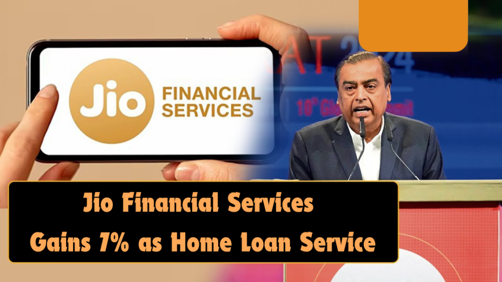 Jio Financial Services Sees 7% Surge in Shares After Home Loan Service Announcement