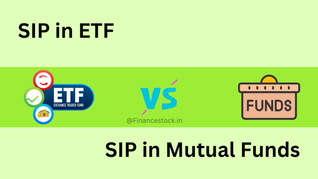 SIP in ETF vs SIP in Mutual Funds, investing in share market, ETFs vs Mutual Funds, SIP investment