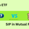 SIP in ETF vs SIP in Mutual Funds, investing in share market, ETFs vs Mutual Funds, SIP investment